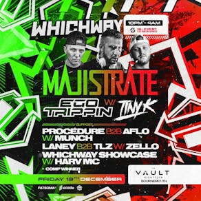 WHICHWAY presents: Majistrate & Ego Trippin @ The Vault