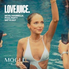 LoveJuice Pool Party at Mogli Marbella - Sat 13 July at Mogli Marbella