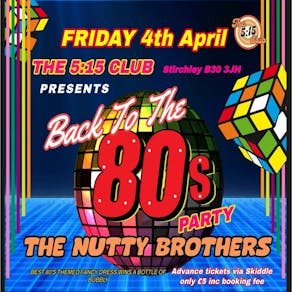 Back To The 80's With The Nutty Brothers