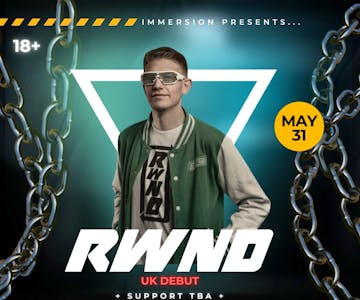 Immersion Presents : RWND + Support