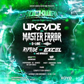 SHOCKWAVE @XOYO BIRMINGHAM Ft UPGRADE, MASTER ERROR & MORE
