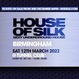 House of Silk - Birmingham - Part 2  Tickets | The Tunnel Club Birmingham  | Sat 12th March 2022 Lineup