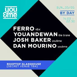 You&me rooftop w/ Ferro & Youandewan Tickets | ROOFTOP GLASSHOUSE Manchester  | Sun 5th May 2019 Lineup