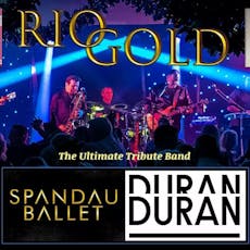 RIO GOLD The ultimate Spandau Ballet & Duran Duran tribute at Elton Liberal Club