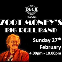 Zoot Money's Big Roll Band Tickets | The Deck Redcar  | Sun 27th February 2022 Lineup