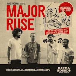 Major Ruse Tickets | Hare And Hounds Birmingham  | Wed 29th June 2022 Lineup