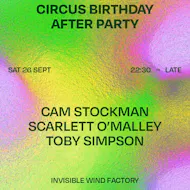 Circus Birthday Official After Party Sat 26 Sept at IWF at Invisible Wind Factory