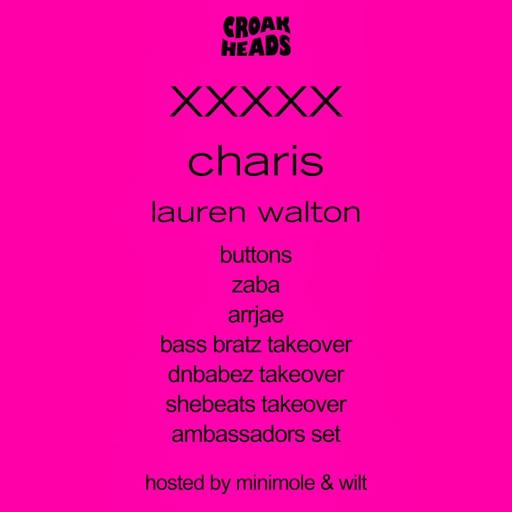 Croakheads does brat 365 but also at the castle e1 on 24.04 at The Castle London