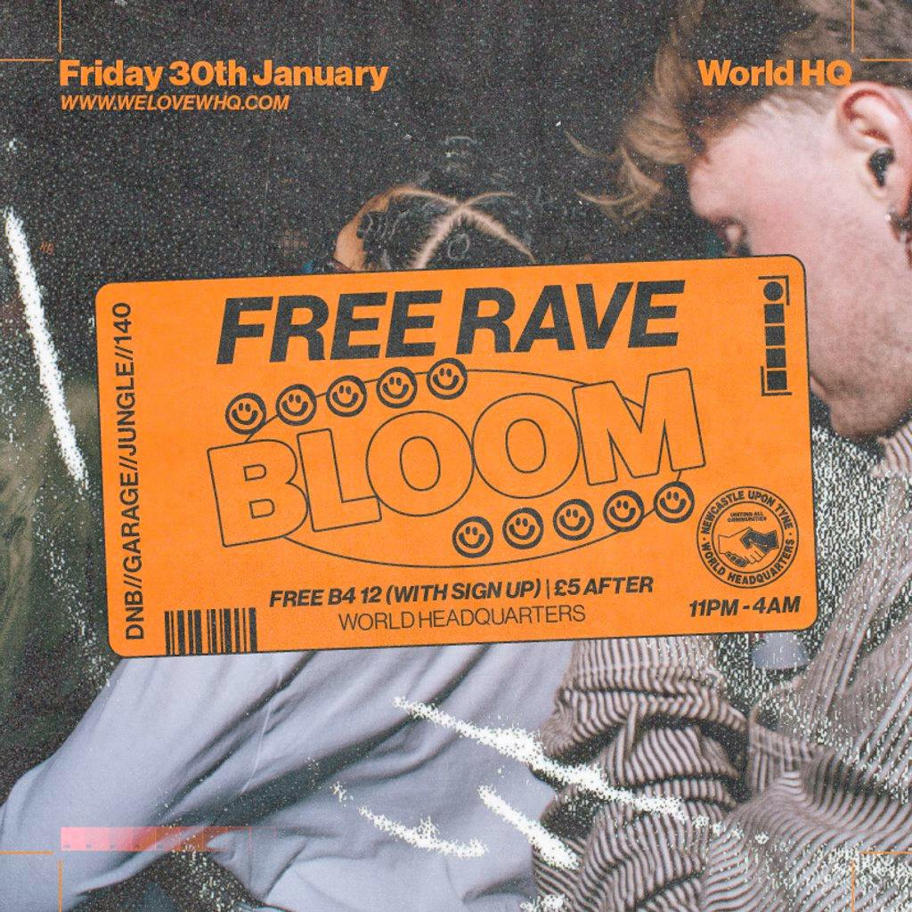 BLOOM - FREE RAVE - D'n'B, Jungle, UK Garage, 140 at World Headquarters