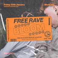 BLOOM - FREE RAVE - D'n'B, Jungle, UK Garage, 140 at World Headquarters