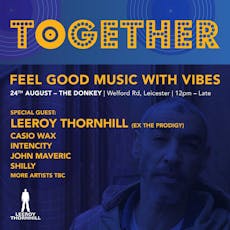 TOGETHER Featuring Leeroy Thornhill (Ex Prodigy) at The Donkey Bar