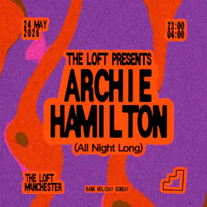 The Loft: Archie Hamilton (All Night Long)