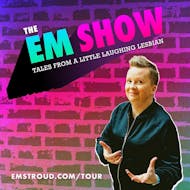 The Em Show - Tales from a Little Laughing Lesbian at The Stamford Corn Exchange Theatre