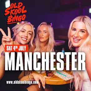 Old Skool Bingo Sat 4th July Manchester