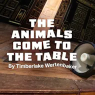 The Animals Come To The Table at Shakespeare's Globe