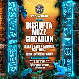 Anubis Records Presents: DISRUPTA & CIRCADIAN Tickets | EngineRooms Southampton  | Fri 31st May 2024 Lineup