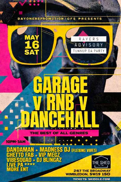 Tickets: Garage v RnB v Dancehall | THE SHED London Sat 16 May 2026