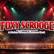 FOXY SCROOGE A Modern Take on A Christmas Carol at Rubyz Cabaret