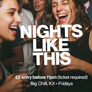 Nights Like This at Big Chill House
