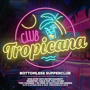 Club Tropicana 80s Bottomless Supper Club - Stevenage