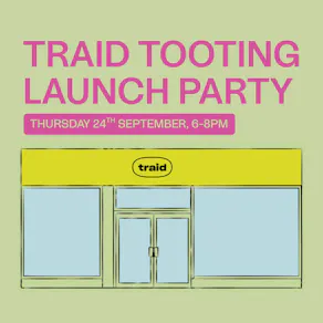 Traid Tooting Launch Party