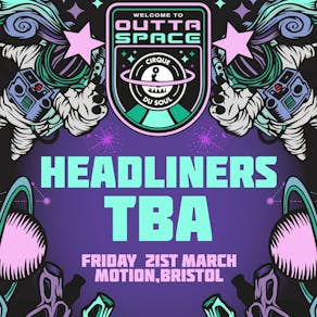 Cirque Du Soul: Bristol // Outta Space // Headliners TBA