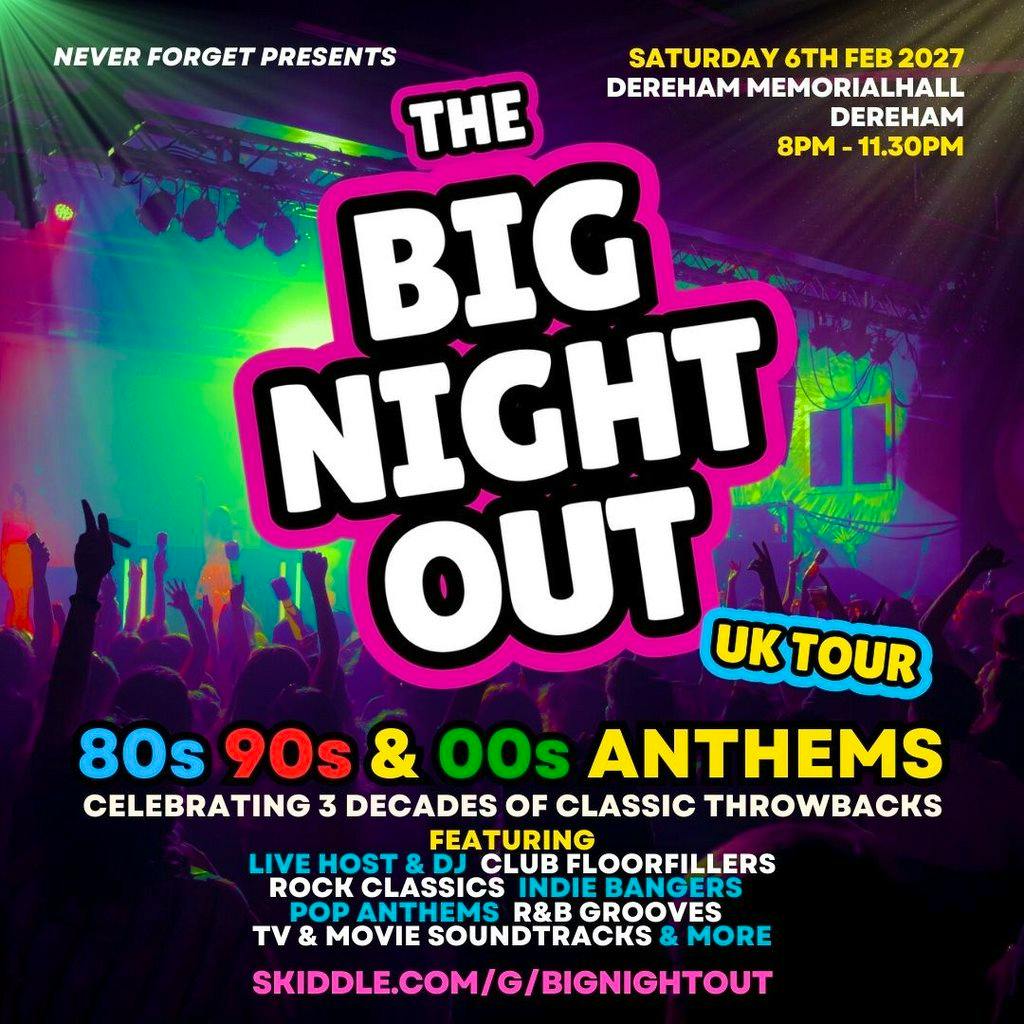 The BIG NIGHT OUT - 80s, 90 & 00s Dereham Memorial Hall at Dereham Memorial Hall
