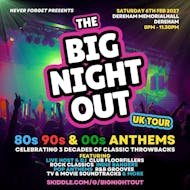 The BIG NIGHT OUT - 80s, 90 & 00s Dereham Memorial Hall at Dereham Memorial Hall