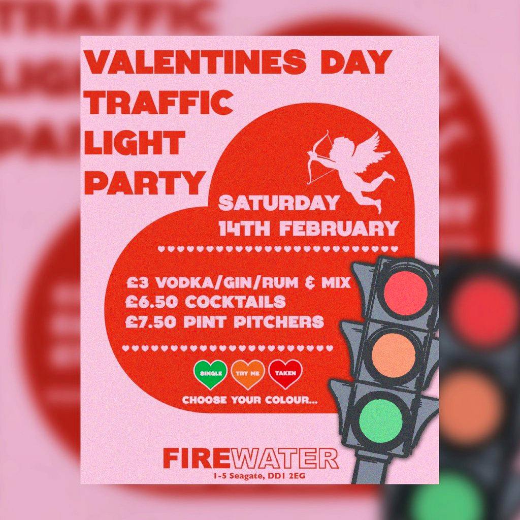 Valentines; Traffic Light Party! at Firewater Dundee