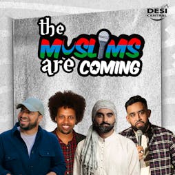 The Muslims Are Coming - Leicester Tickets | Y Theatre Leicester  | Sat 6th May 2023 Lineup