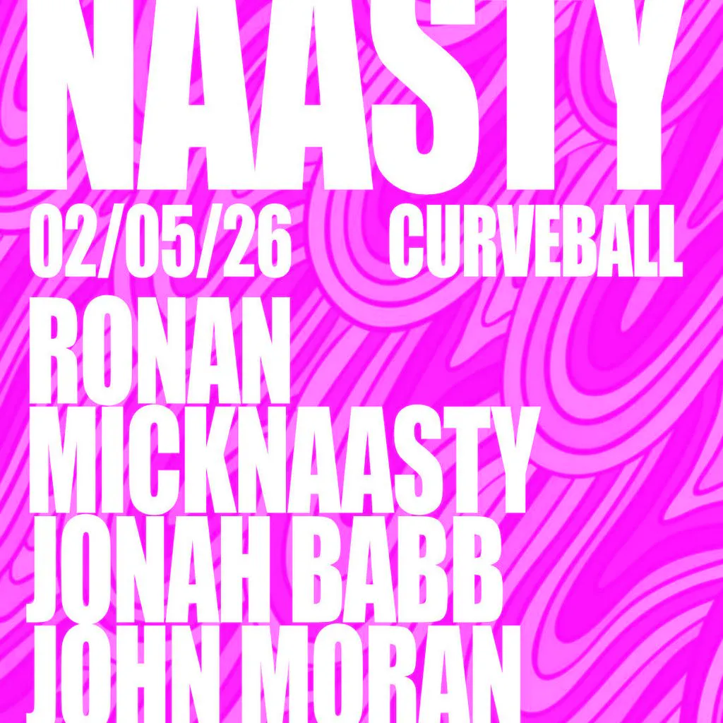 A Naasty Bank Holiday at Curveball/The Button Factory