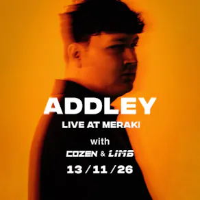 Addley - Live at Meraki (With COZEN & Limb)