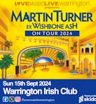MARTIN TURNER Ex WISHBONE ASH (Full Band Show) Sun 15th Sept