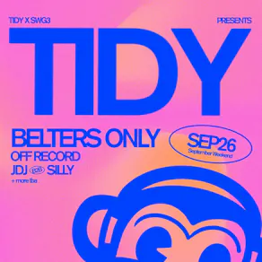 SWG3 x TIDY: Belters Only