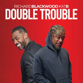 Double Trouble : Kat B & Richard Blackwood - Bethnal Green