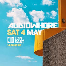 Audiowhore Tickets | LDN EAST Canning Town  | Sat 4th May 2024 Lineup