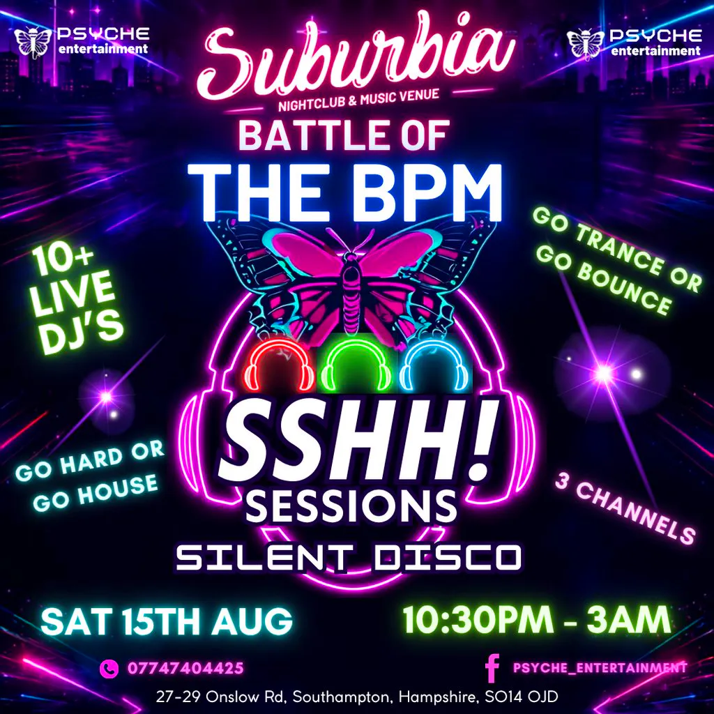 Battle of the BPMs - Psyche shhhh! Sessions Silent Disco at Suburbia Southampton