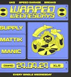 Warped Wednesdays - Supply & Mattik: UK Garage, Breaks + more!
