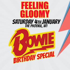 Feeling Gloomy - David Bowie Birthday Special