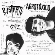 The Restarts (London) + Agrotoxico (Sao Paulo) + GYPE at The Rusty Nail