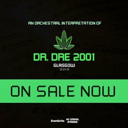 An Orchestral Rendition of Dr. Dre: 2001 - Glasgow Tickets | SWG3 Glasgow  | Fri 12th April 2019 Lineup