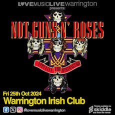 NOT GUNS N' ROSES (Tribute) - Warrington Irish Club -  25/10/24 at The Irish Club