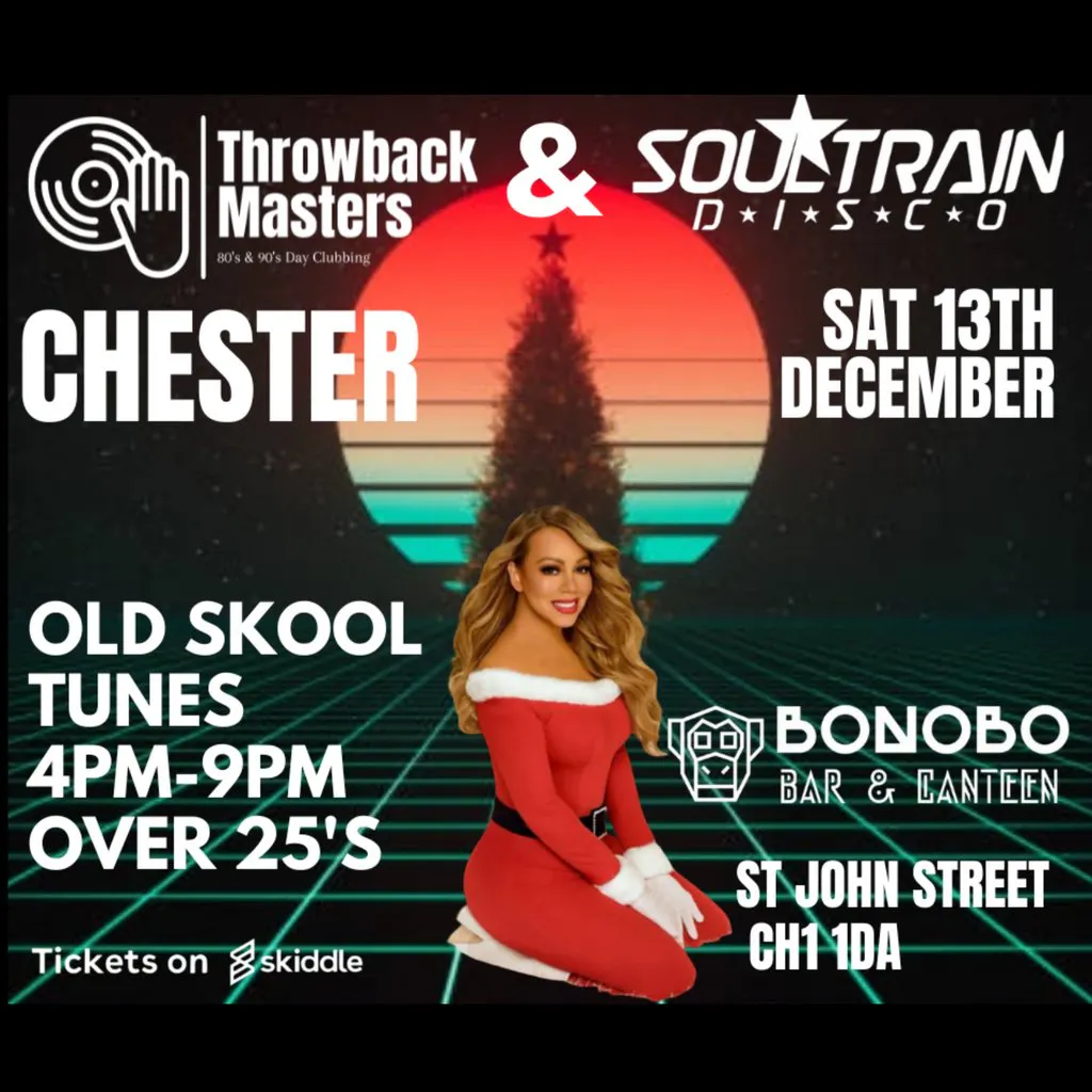 Throwback Masters Chester & Soultrain Disco Over 25's Party | Bonobo ...