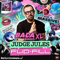 Bada Bingo XL Feat. Judge Jules + Flip & Fill- South Shields at Buzz Bingo South Shields