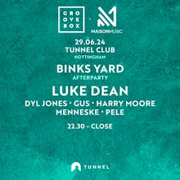 Maison x Groovebox Afterparty w/ LUKE DEAN Tickets | The Tunnel Club Nottingham Nottingham  | Sat 29th June 2024 Lineup