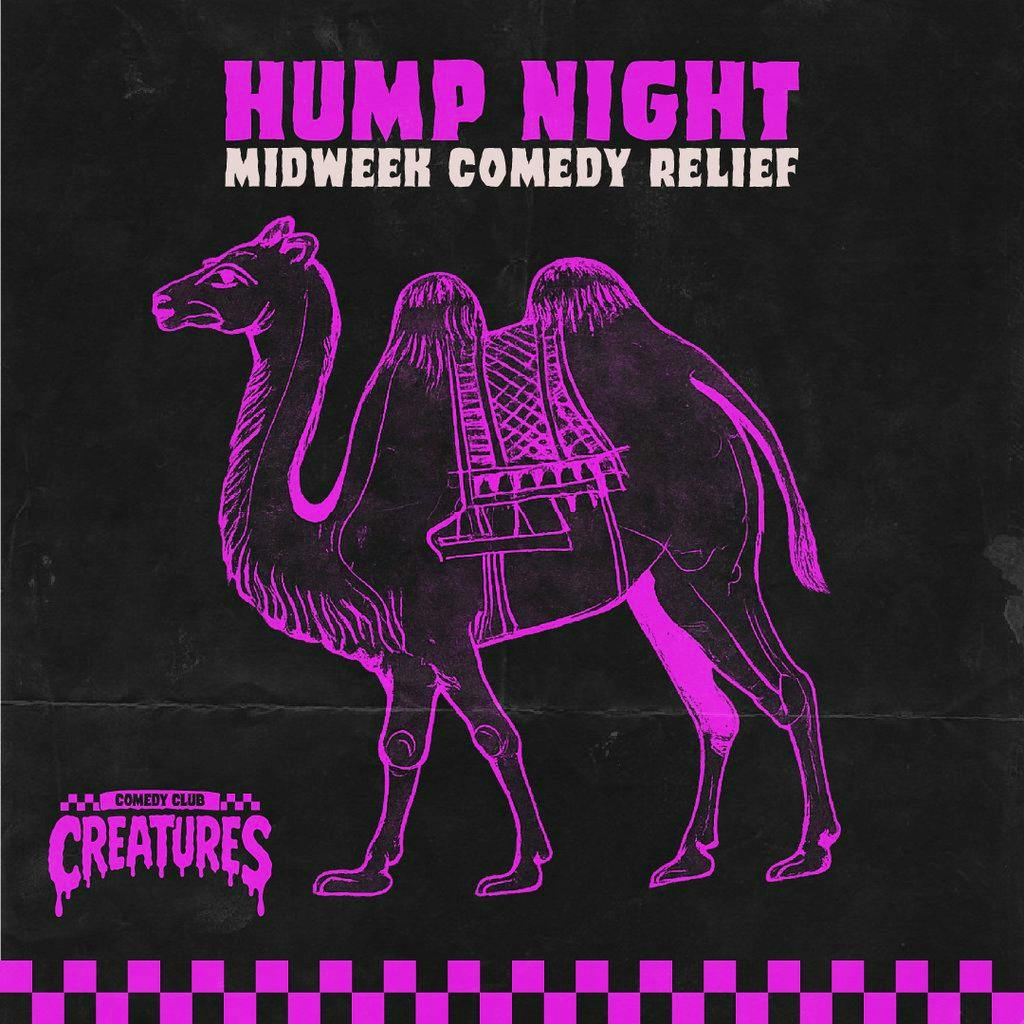 Hump Night || Creatures Comedy Club at Creatures Comedy Club