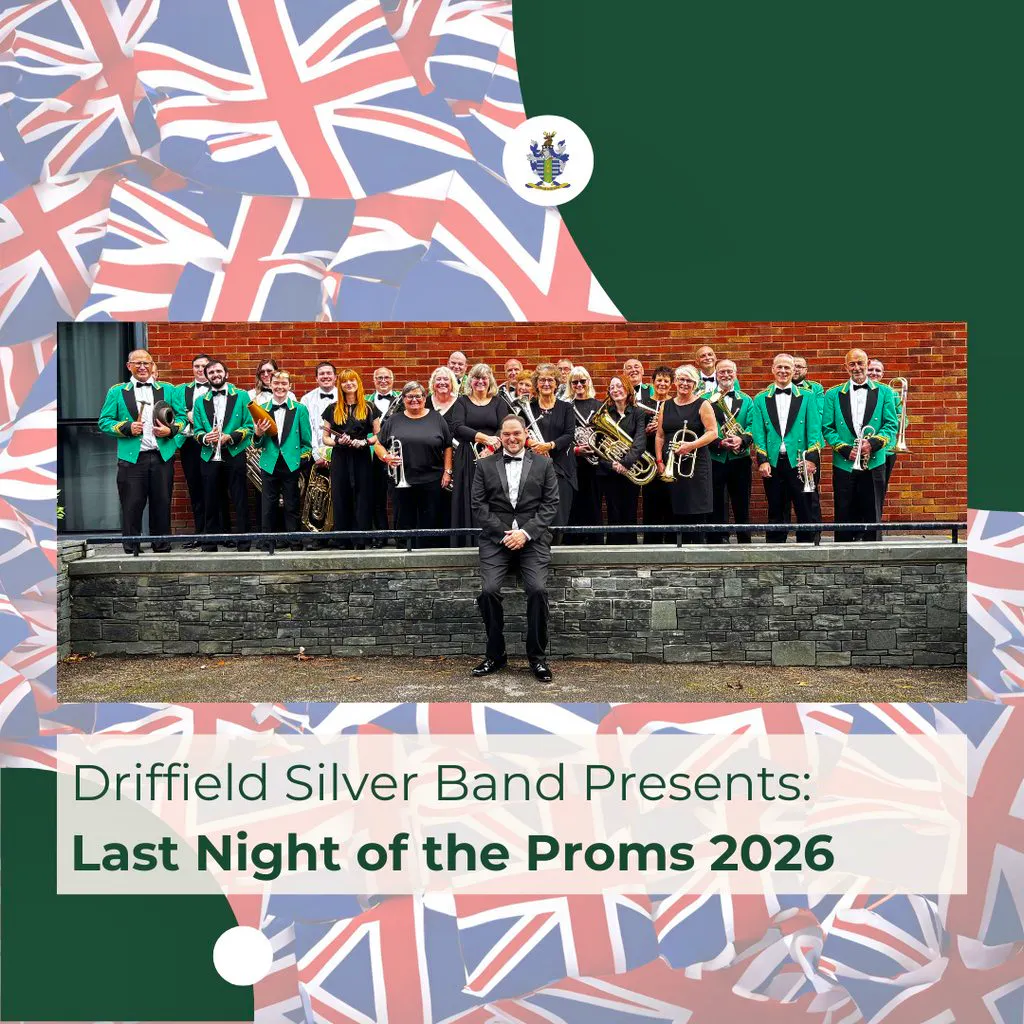 Driffield Silver Band Presents: Last Night Of The Proms 2026 at Driffield School, North Building