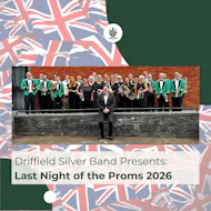 Driffield Silver Band Presents: Last Night Of The Proms 2026 at Driffield School, North Building