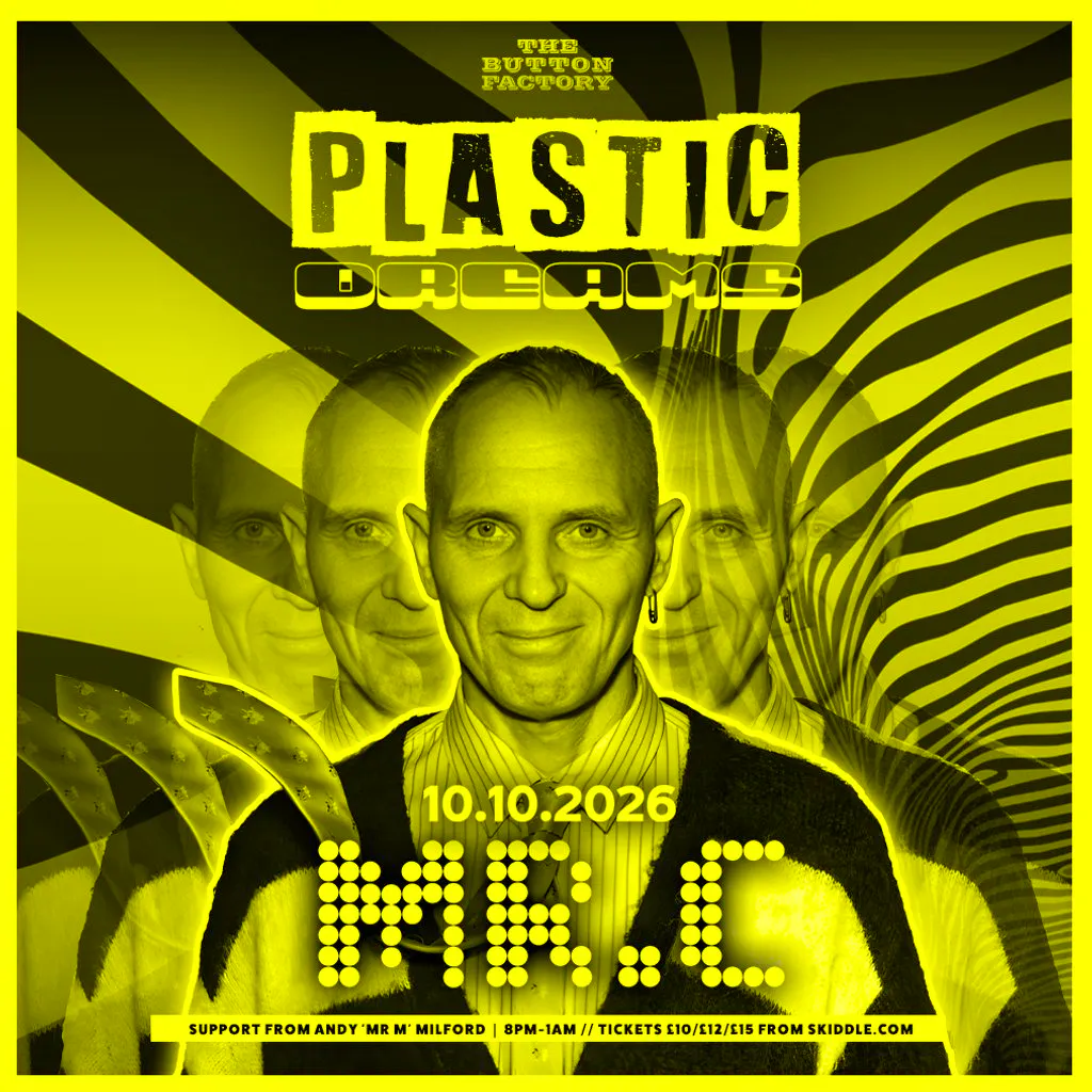 Plastic Dreams with Mr.C at The Button Factory