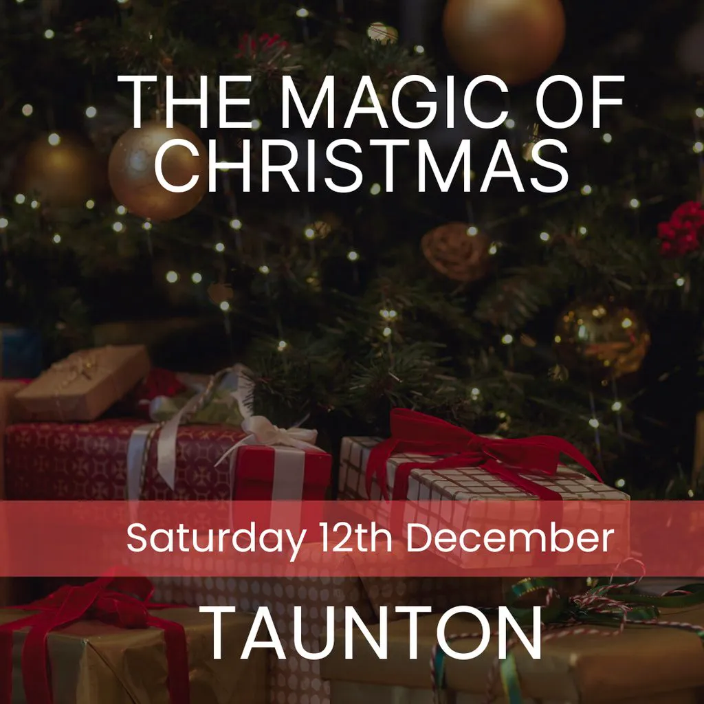 The Magic of Christmas - Taunton at King's College, Taunton